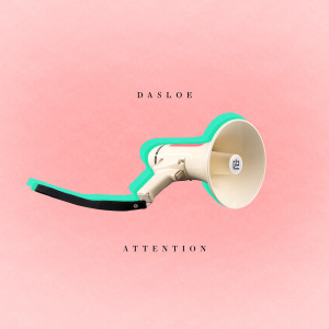 收聽Dasloe的Attention (Explicit)歌詞歌曲