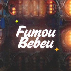 收聽DJ DARLIELSON MACIEL的FUMOU BEBEU (Explicit)歌詞歌曲