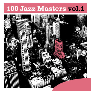 Various Artists的專輯100 Jazz Masters, Vol.1