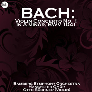 Bamberg Symphony Orchestra的專輯Bach: Violin Concerto No. 1 in A minor, BWV 1041