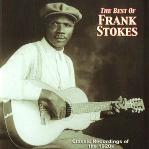ดาวน์โหลดและฟังเพลง Right Now Blues พร้อมเนื้อเพลงจาก Frank Stokes
