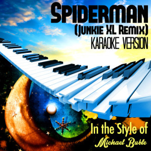 ดาวน์โหลดและฟังเพลง Spiderman (Junkie XL Remix) [In the Style of Michael Buble] [Karaoke Version] (Karaoke Version) พร้อมเนื้อเพลงจาก Karaoke - Ameritz