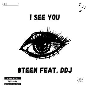 ดาวน์โหลดและฟังเพลง I See You (feat. DDJ) พร้อมเนื้อเพลงจาก 8teen