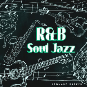 Album R&B Soul Jazz (Relaxing Jazz on the Free Day) from Leonard Darker
