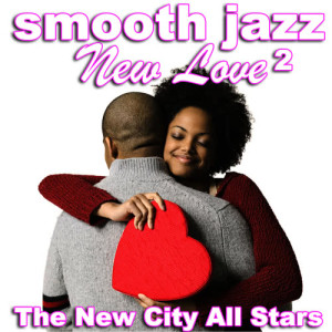อัลบัม Smooth Jazz New Love 2 ศิลปิน The New City All Stars