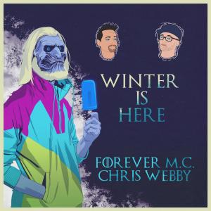 收聽Forever M.C.的Winter Is Here (feat. Chris Webby) (Explicit)歌詞歌曲