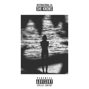 Dengarkan She Knows (Explicit) lagu dari International EA dengan lirik