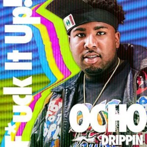 收聽Ocho Drippin的Fuck It Up! (Explicit)歌詞歌曲