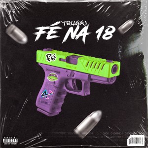 อัลบัม Fé na 18 (Explicit) ศิลปิน Tellow