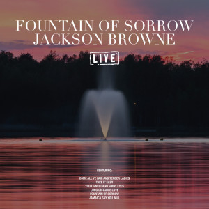 Jackson Browne的专辑Fountain Of Sorrow (Live)