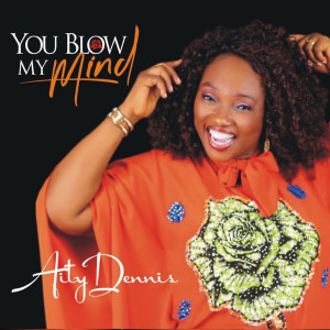 Aity Dennis的專輯You Blow My Mind
