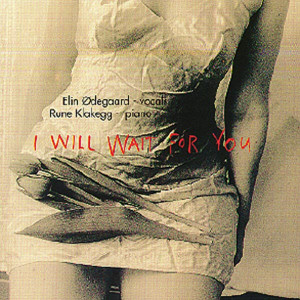 收聽Elin Ødegård的I Will Wait for You歌詞歌曲