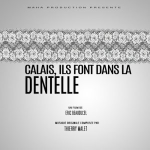 อัลบัม Calais, ils font dans la dentelle (Original Motion Picture Soundtrack) ศิลปิน Thierry Malet