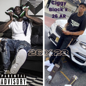 Listen to 26 X 23 (Explicit) song with lyrics from Ciggy Black