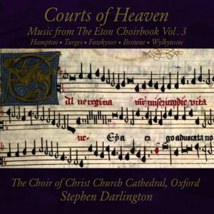 อัลบัม Courts of Heaven: Music from the Eton Choirbook, Vol. 3 ศิลปิน Stephen Darlington