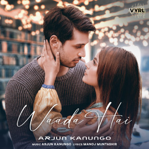 ดาวน์โหลดและฟังเพลง Waada Hai พร้อมเนื้อเพลงจาก Arjun Kanungo