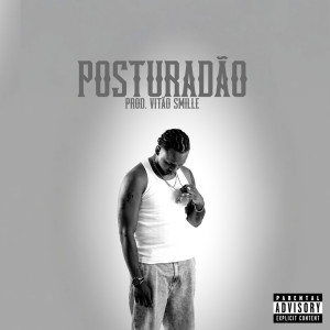 ดาวน์โหลดและฟังเพลง Posturadão (Explicit) พร้อมเนื้อเพลงจาก Bruno Street