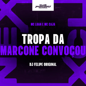 Mc Luan的專輯Tropa da Marcone Convocou (Explicit)