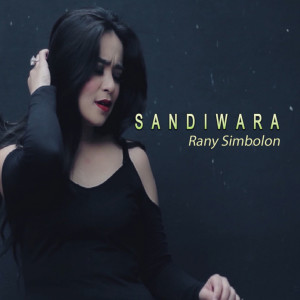 ดาวน์โหลดและฟังเพลง Sandiwara พร้อมเนื้อเพลงจาก Rani Simbolon