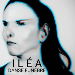 ILÉA的專輯DANSE FUNÈBRE