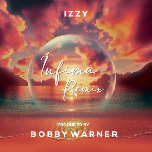 Album Infima (Bobby Warner Remix) oleh Izzy