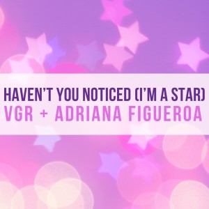 Album Haven't You Noticed (I'm a Star) [from “Steven Universe”] from Adriana Figueroa