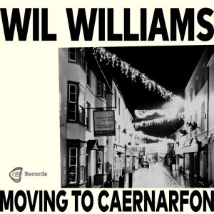 Wil Williams的专辑Moving to Caernarfon (Explicit)