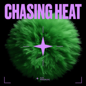 Album Chasing Heat from Alex Makemusic