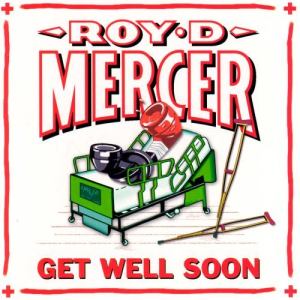 Roy D. Mercer的專輯Get Well Soon