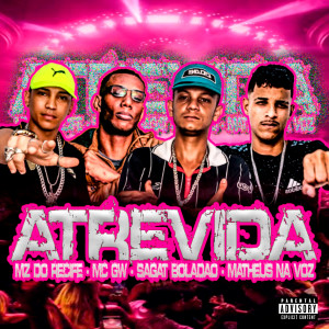 ดาวน์โหลดและฟังเพลง Atrevida (feat. Mc Gw) (Explicit) พร้อมเนื้อเพลงจาก Mz do Recife