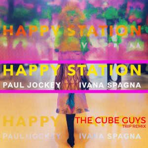 Ivana Spagna的專輯Happy Station (The Cube Guys Trip Remix)