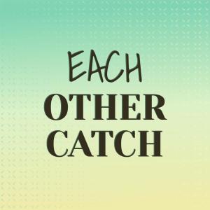 Album Each other Catch from Various
