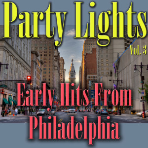 Album Party Lights: Early Hits from Philadelphia, Vol. 3 from Various