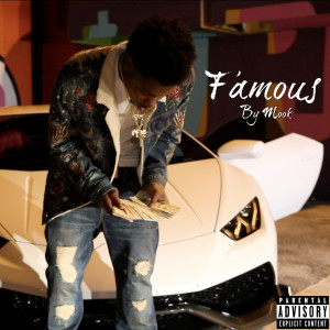 ดาวน์โหลดและฟังเพลง Famous (Explicit) พร้อมเนื้อเพลงจาก Mook