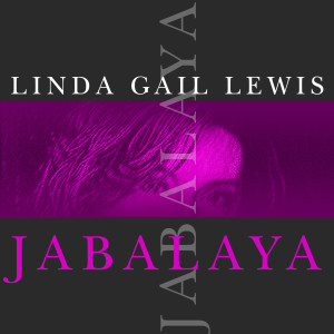 ดาวน์โหลดและฟังเพลง Jabalaya พร้อมเนื้อเพลงจาก Linda Gail Lewis