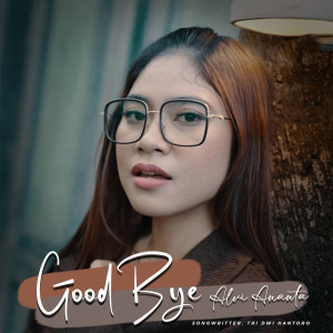 收聽Alvi Ananta的Goodbye歌詞歌曲