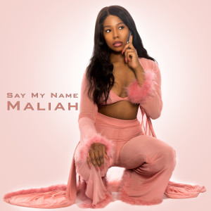 Maliah的专辑Say My Name (Explicit)