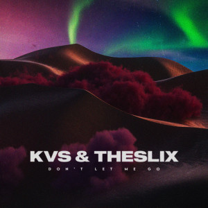 Listen to Don’t Let Me Go song with lyrics from KVS