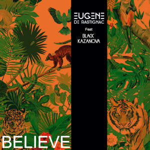 ดาวน์โหลดและฟังเพลง Believe พร้อมเนื้อเพลงจาก Eugène de Rastignac