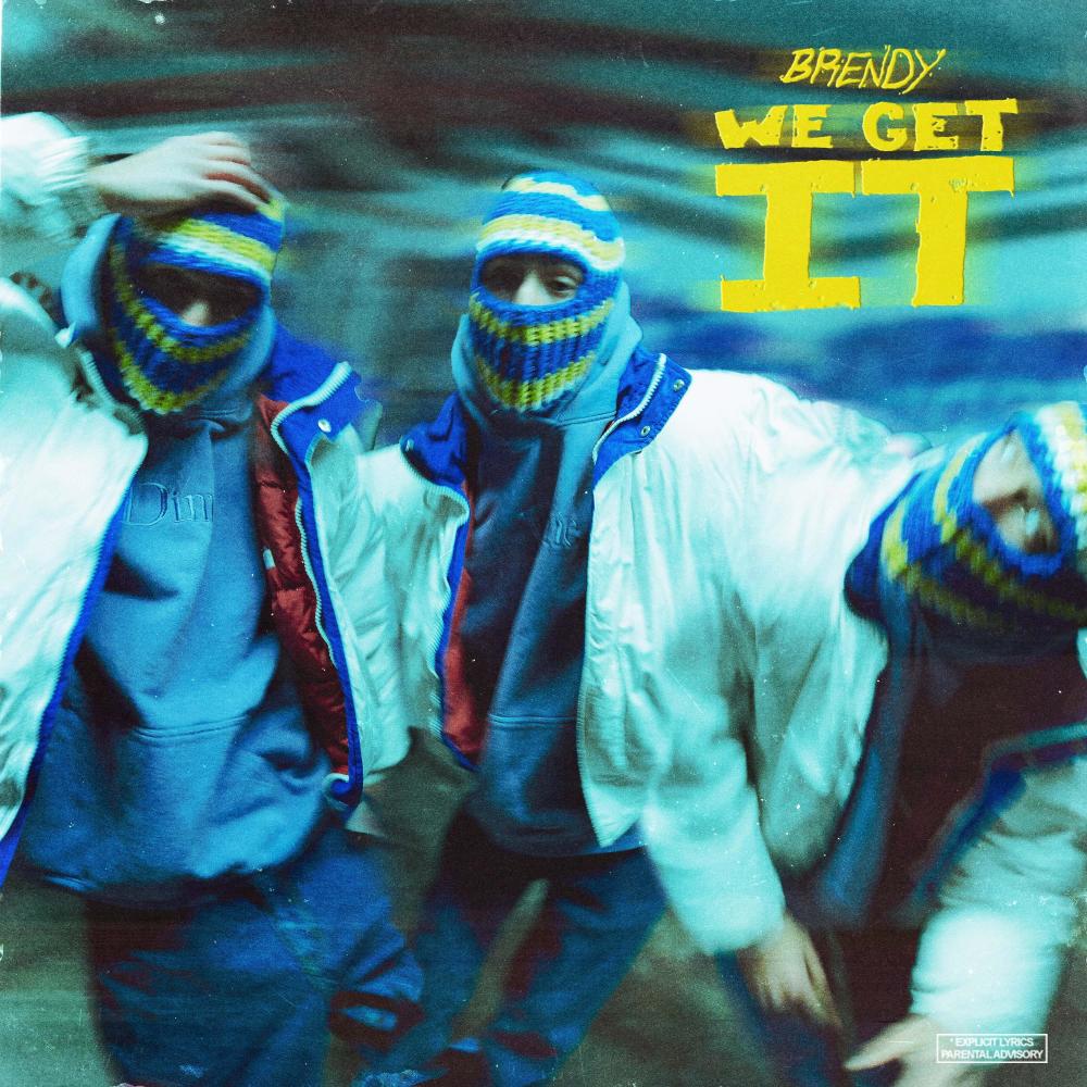 We Get It (Explicit)