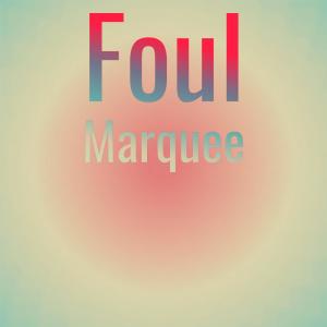 อัลบัม Foul Marquee ศิลปิน Various