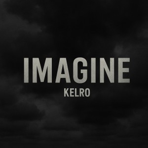 收聽Kelro的Imagine (Explicit)歌詞歌曲