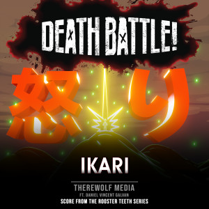 收聽Therewolf Media的Death Battle: Ikari! (feat. Daniel Vincent Galvan)歌詞歌曲