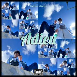 Listen to Adieu (feat.Mayzo) (Explicit) song with lyrics from Meysko