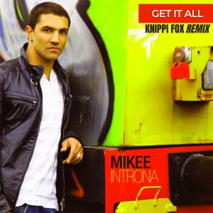 Album Get It All (KniPPi Fox Remix) from Mikee Introna