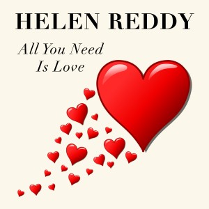 收聽Helen Reddy的All You Need is Love歌詞歌曲