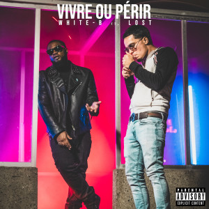 Dengarkan Vivre ou périr (Explicit) lagu dari White-B dengan lirik