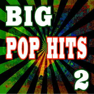 John Kite的專輯Big Pop Hits, Vol. 2 (Special Edition)