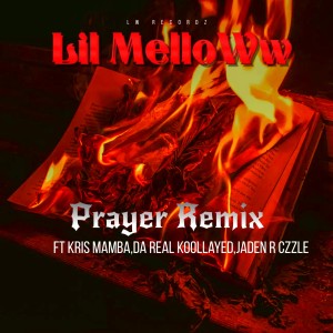 ดาวน์โหลดและฟังเพลง Prayer (Remix|Explicit) พร้อมเนื้อเพลงจาก Lil Melloww