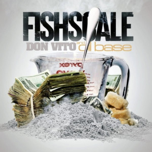 Fishscale and Oilbase (Explicit) dari Don Vito